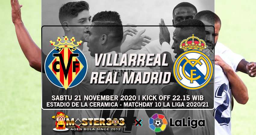 Prediksi Villarreal vs Real Madrid 21 November 2020