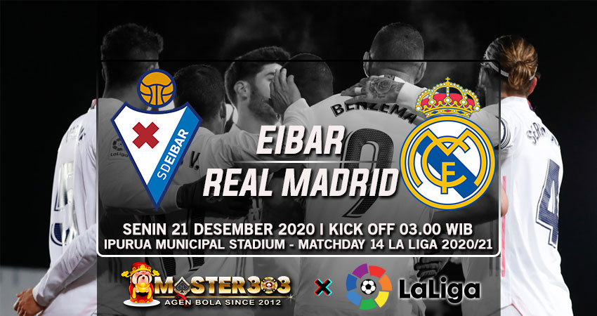 Prediksi Eibar vs Real Madrid 21 Desember 2020